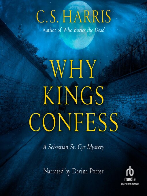 Title details for Why Kings Confess by C. S. Harris - Wait list